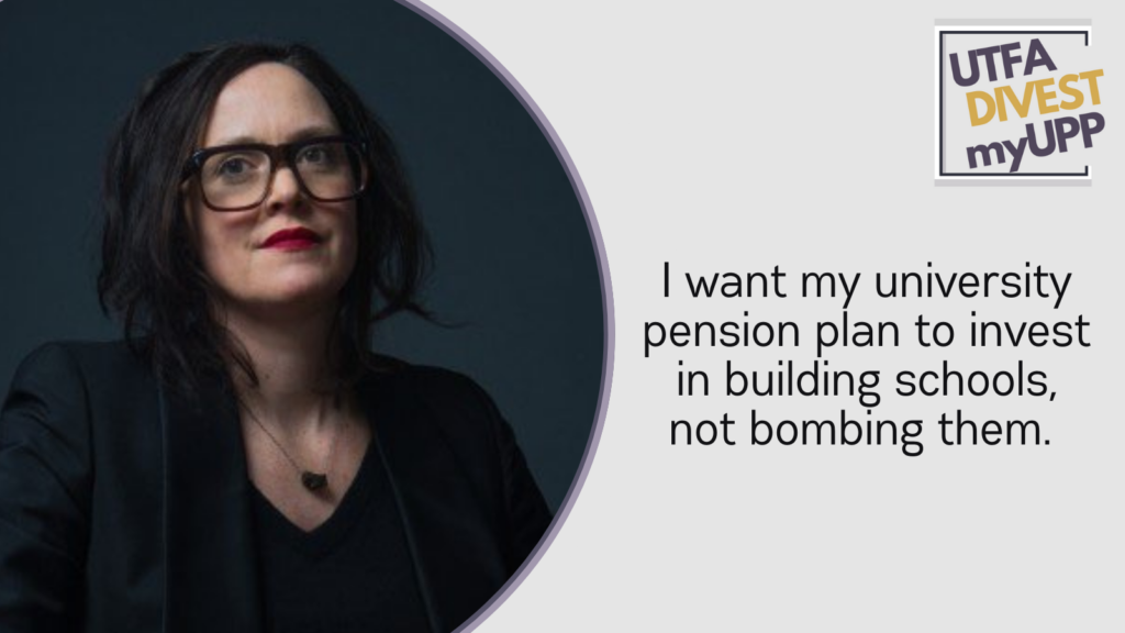 Pledge Image: Picture of a white 50-year-old queer femme with shaggy, long brown hair, chunky glasses & red lipstick, wearing a black blazer over a black scoop-neck top and an artsy necklace with some small 3-D printed black cubes on a chain. She has a serious expression and is looking at the camera. The image has a dark grey background and a head-shot, photo-studio vibe. Pledge Text: “I want my university pension plan to invest in building schools, not bombing them.”

